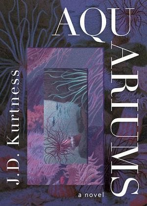 Aquariums, by J.D. Kurtness