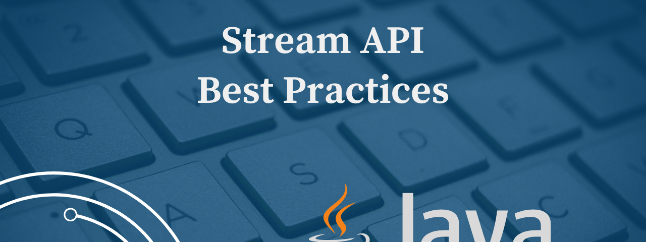 Java Stream API Best Practices