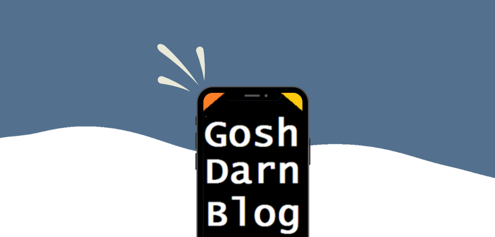 goshdarnblog.com 2023.