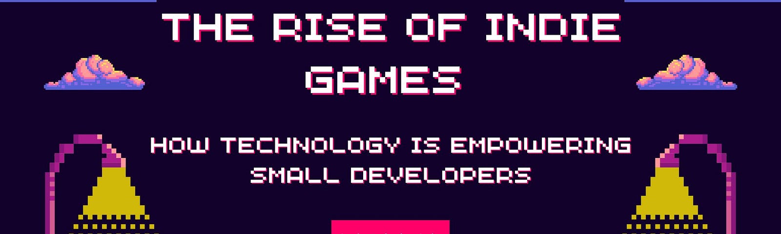 Gaming Technology Series — The Rise of Indie Games