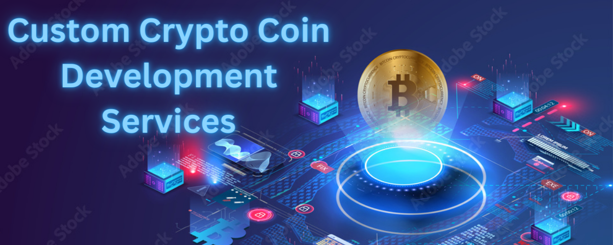 Custom CryptoCoin Development Services: Forging Your Digital Currency