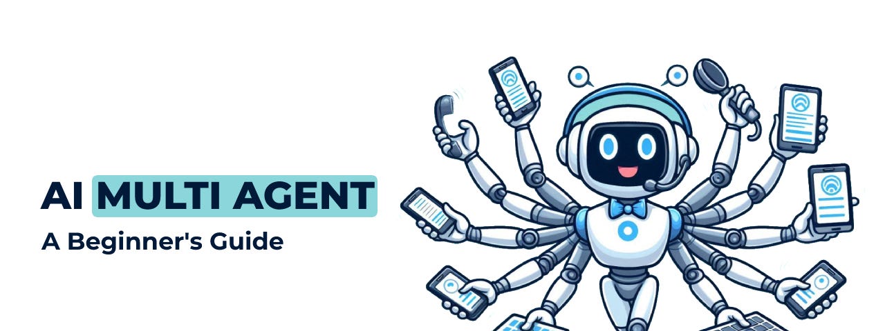 A Beginner’s Guide to Developing AI Multi-Agent Systems