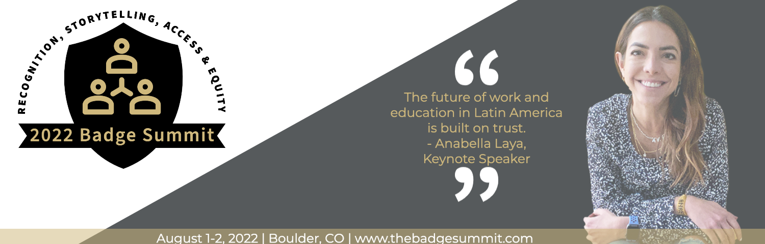 Badge Summit flier featuring keynote speaker Anabella Laya smiling and leaning toward the camera, inviting us all to consider the gravity and potential in her words, that “the future of work and education in Latin America is build on trust.”