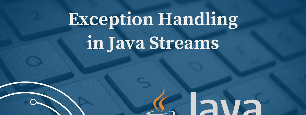 Exception Handling in Java Streams