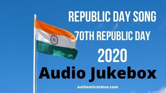 Republic Day Songs Audio Jukebox Best Patriotic Songs Collection By Authentic Status Medium Our main aim is to provide some of the top and hear touching shayari on happy republic day happy republic day message in hindi. medium