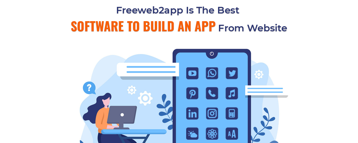 Freeweb2app Is The Best Software to build an app From Website
