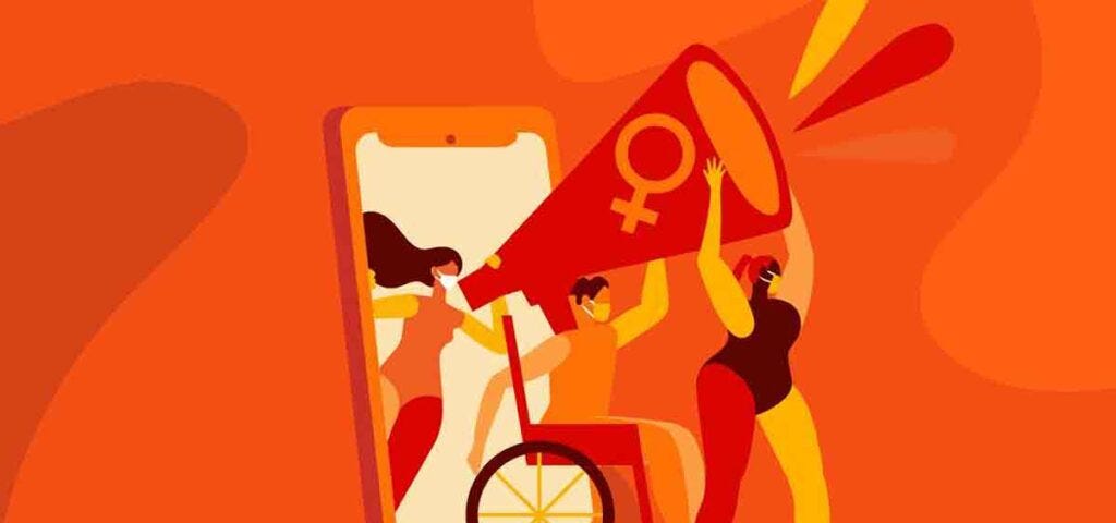 A digital illustration of three female-signifying people bursting through a smart phone screen. One is in a wheelchair, another is calling through a megaphone and another is helping her carry the megaphone, which has the feminist symbol on it (a round circle with a cross coming out of it). The colours are red, orange, yellow and brown.