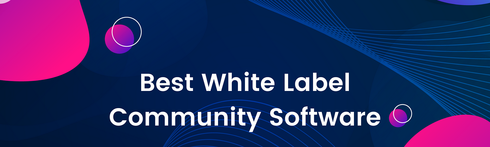 white label community software, Best white label social network platform, White label social networking, White label forum platform, white label community platform