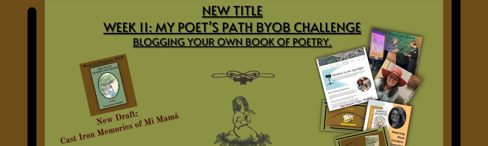 Week 11: My Poet’s Path BYOB Challenge
 Blogging your own book of poetry.
 Today’s Topic:
 Tip from the Poet’s Path: Writing it in my own words.