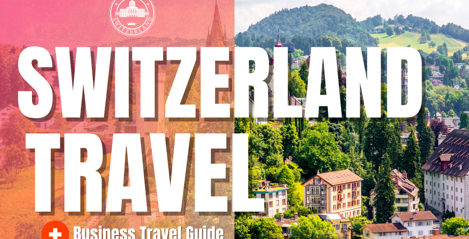 SWITZERLAND Business TRAVEL Guide