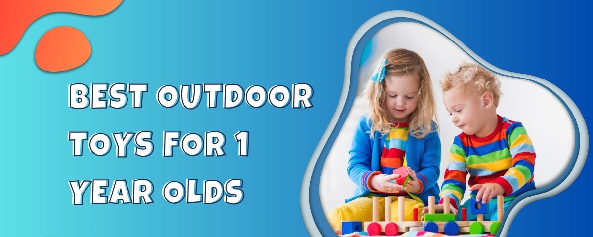 Best Outdoor Toys For 1 Year Olds