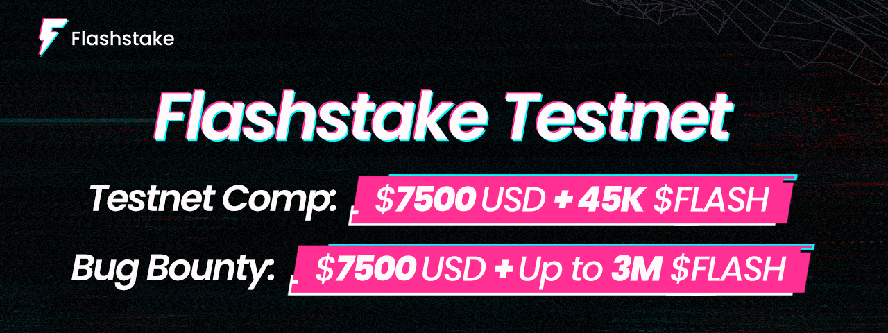 Testnet Comp — $7,500 USD + 45K $FLASH. Bug Bounty — $7,500 USD + up to 3M $FLASH. Wave 1 begins Friday, June 24th at 5 PM UTC and ends Wednesday, June 29th at 5 PM UTC.
