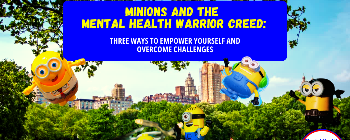 Minion Mental Health Warrior Creed Overcome Challenges