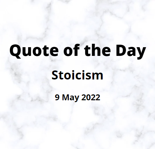 Quote of the Day: Stoicism: 9 May 2022: Image created by Ann Leach.