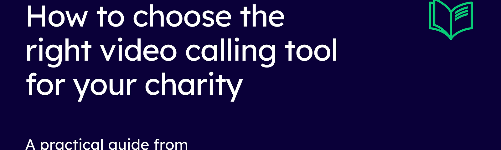 How to choose the right video calling tool for your charity