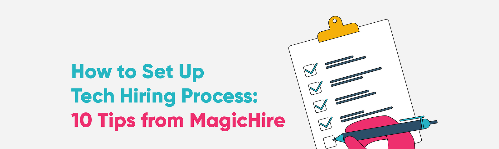 How to Set Up a Reliable Tech Hiring Process for Your Company: 10 Tips | MagicHire.co