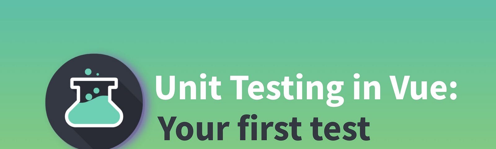Unit Testing in Vue: Your first test