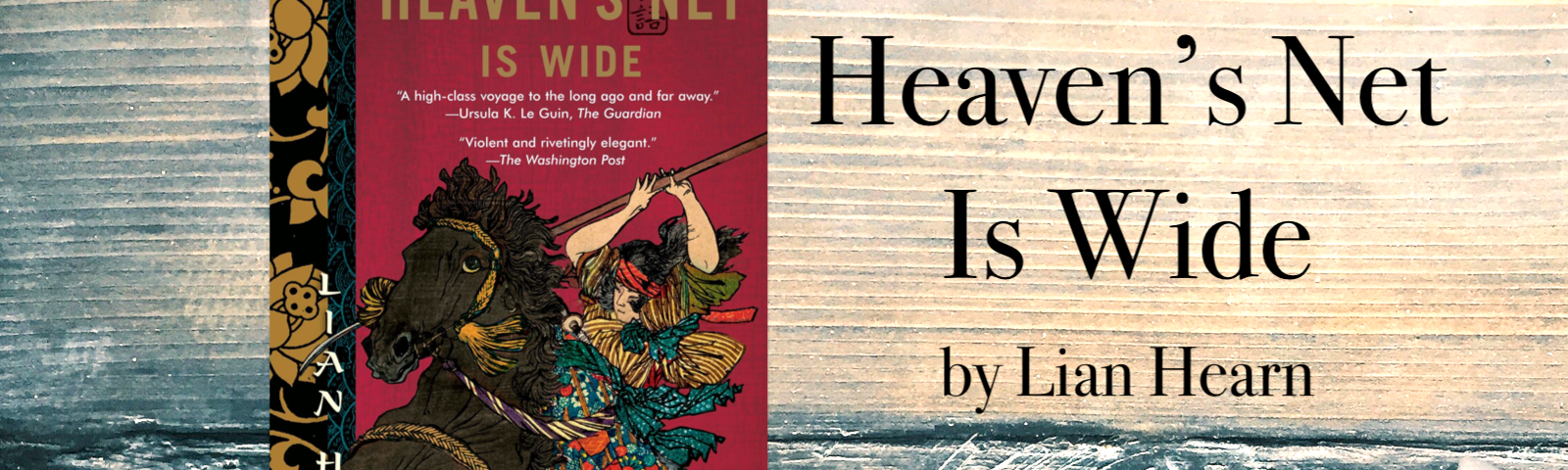 Eleventy-One Book Review of Heaven’s Net Is Wide by Lian Hearn