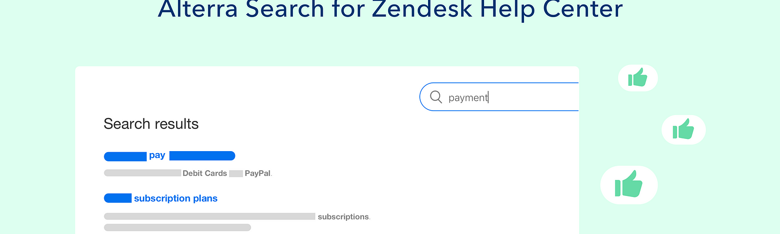 Alterra Search for Zendesk Guide provides smart search results that go beyond exact keyword match.