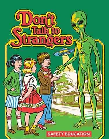 Don’t talk to strangers