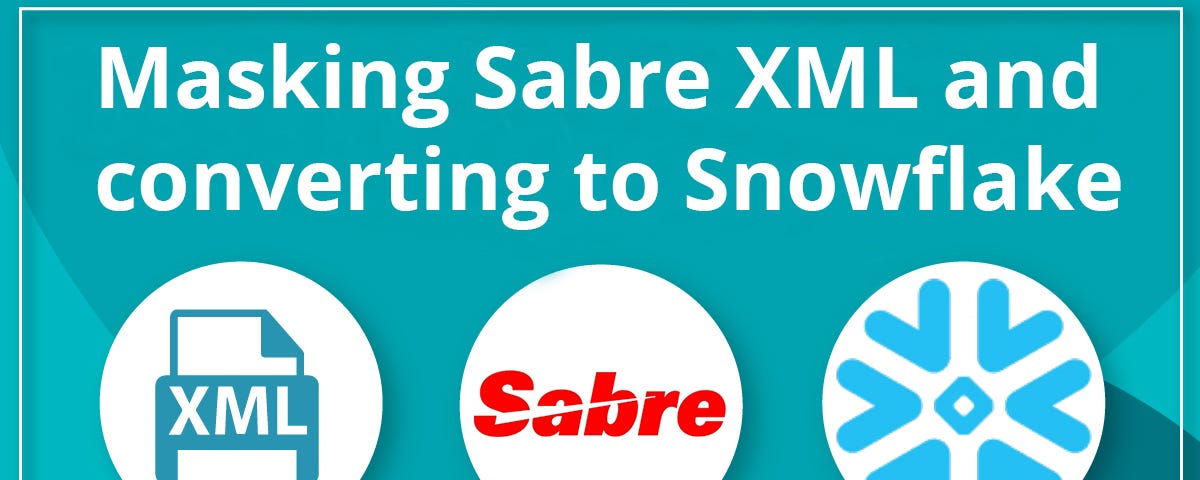 Masking Sabre Xml And Converting To A Database Snowflake Sonra