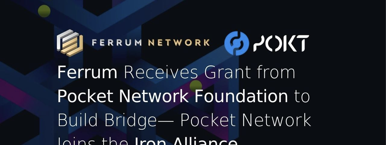 Ferrum Receives Grant from Pocket Network Foundation to Build Bridge — Pocket Network Joins the Iron Alliance
