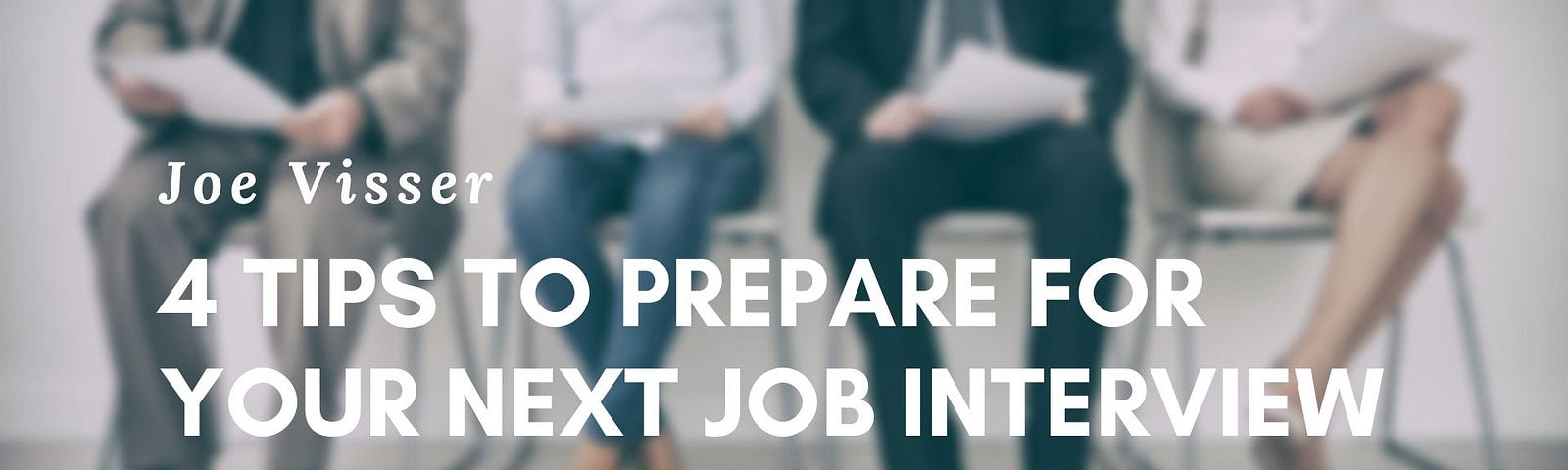 Job Interview Interview Preparation With Joe Visser Medium