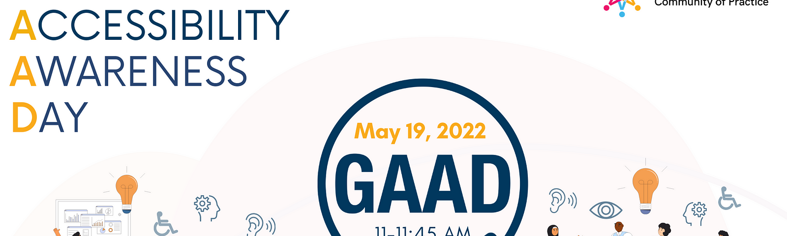 A banner image for the GAAD webinar event hosted by the BC Digital Accessibility Community of Practice. May 19, 2022: 11 to 11:45 AM