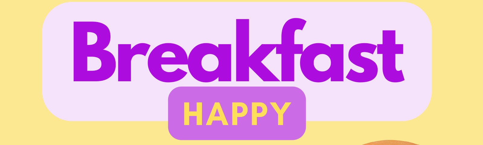 Title “breakfast happy” with an image of a plate, fork and knife, and a stack of pancakes