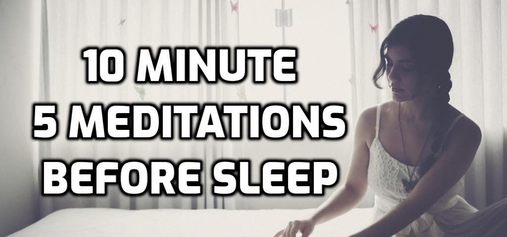 Bedtime Meditations 10 Minutes before Sleep