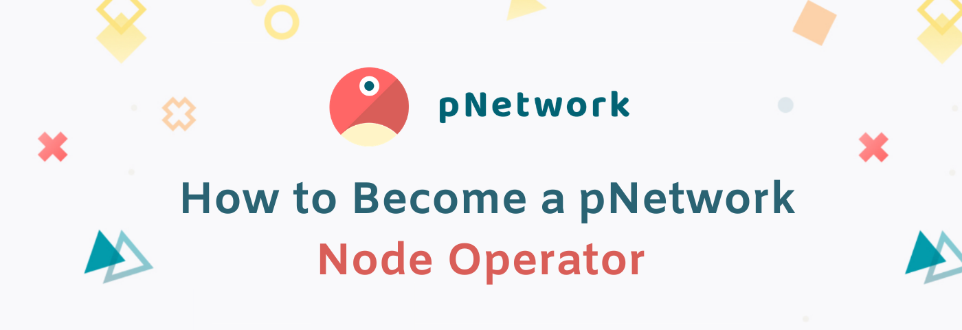 How to Become a pNetwork Node Operator