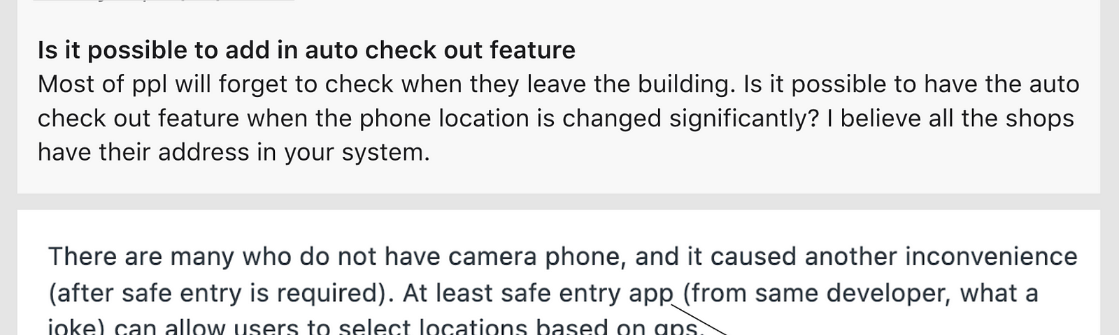 Screenshot of feedback from users: e.g. “Can TraceTogether App do auto check-out when it detects that I’ve moved away?”, “Can TraceTogether App list SafeEntry venues based on my global positioning service (GPS) location, like how Singpass App does it?”