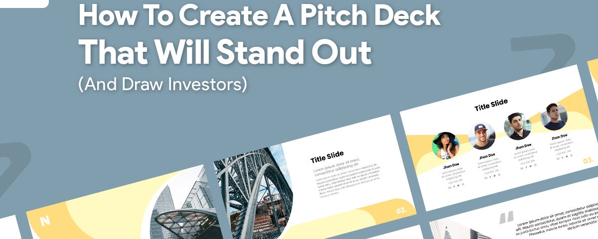 How To Create a Pitch Deck That Will Stand Out (And Draw Investors)?