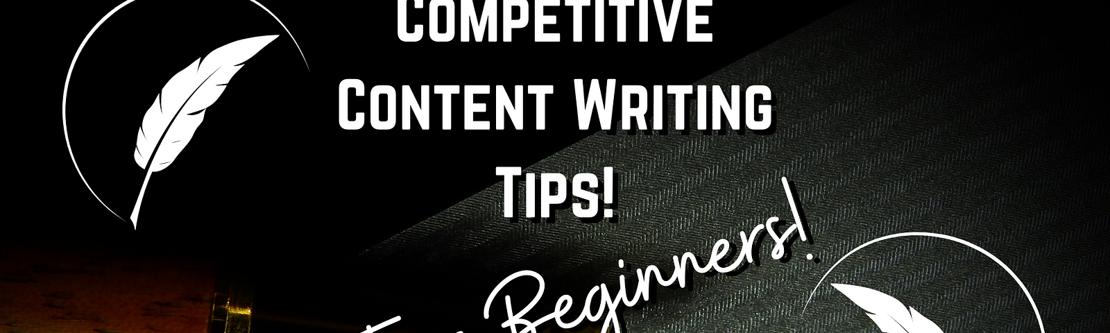 competitive content marketing writing tips for beginners