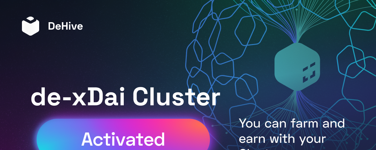 DeHive is Expanding With a New Fantastic Cluster Going Live on the Gnosis Chain (formerly xDai)