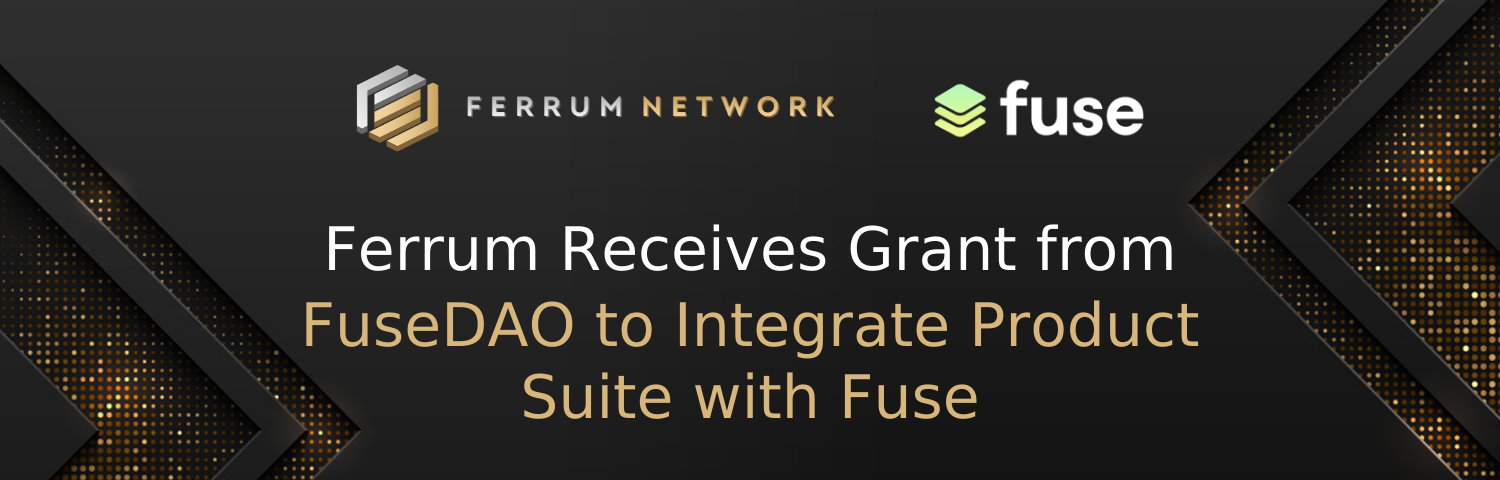 Ferrum Receives Grant from FuseDAO to Integrate Product Suite with Fuse