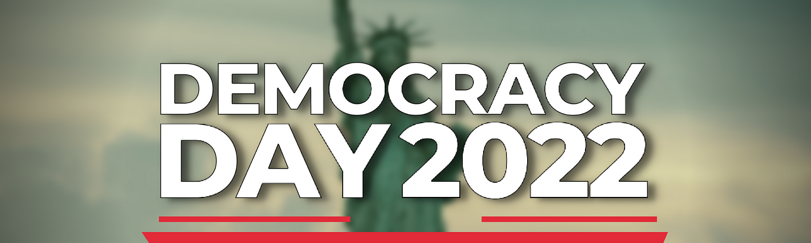 The Democracy Day 2022 logo against a blurry photo of the Statue of Liberty in the background.