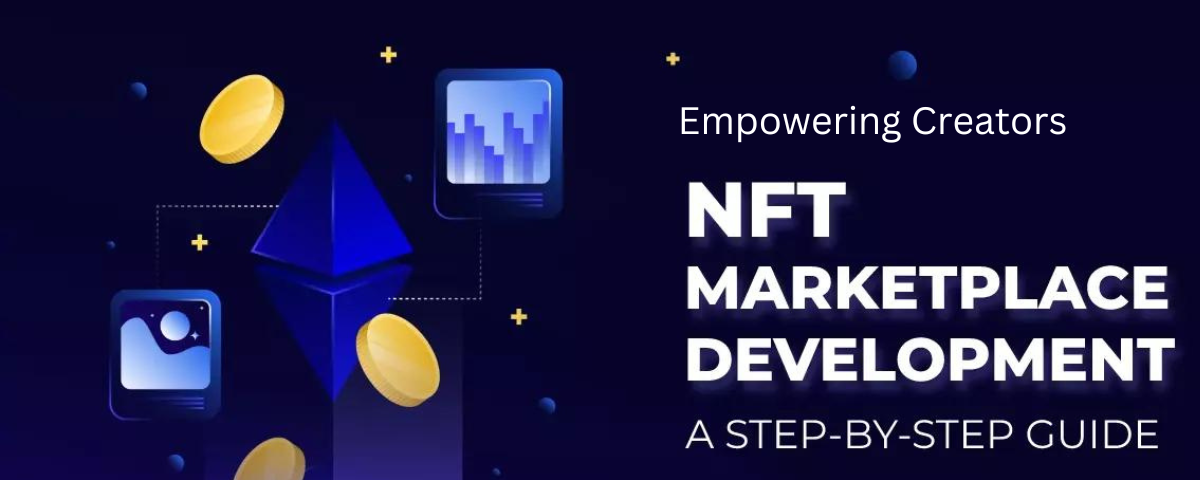 Empowering Creators: The Guide to Successful NFT Marketplace Development