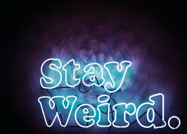 Stay Weird