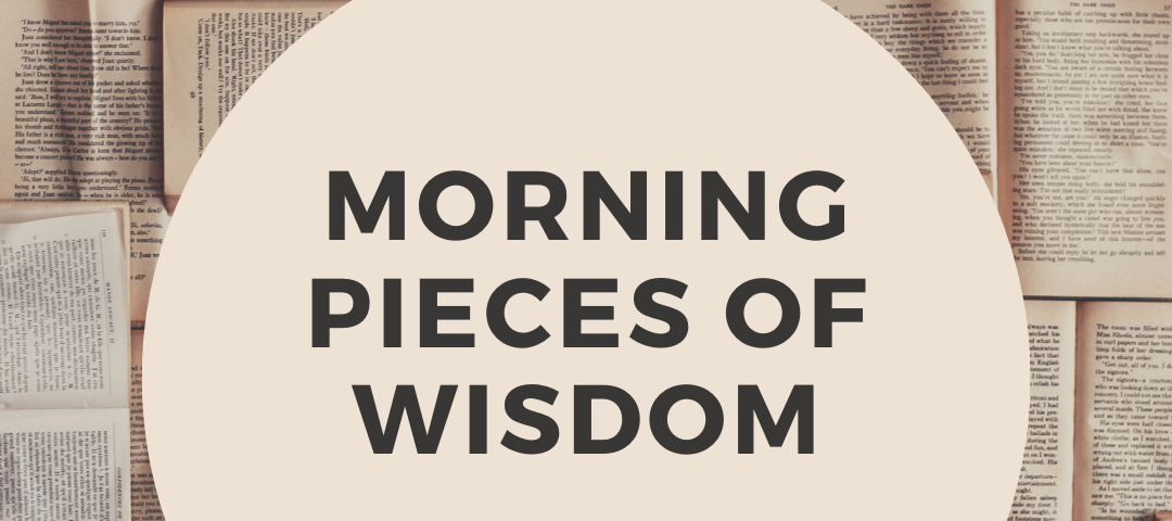 Morning pieces of wisdom — Introduction