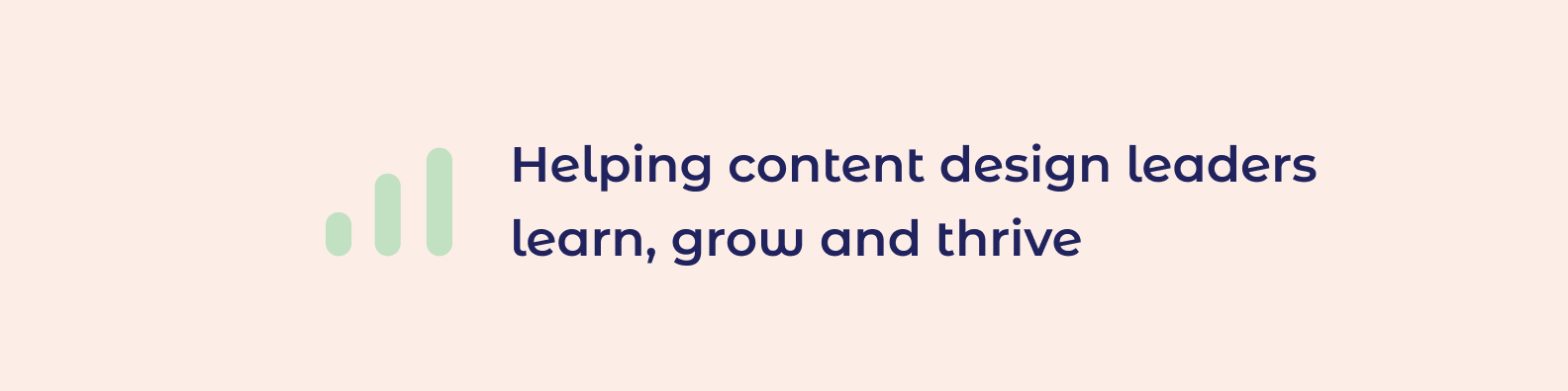 Pink background with helping content design leaders learn grown and thrive written in blue