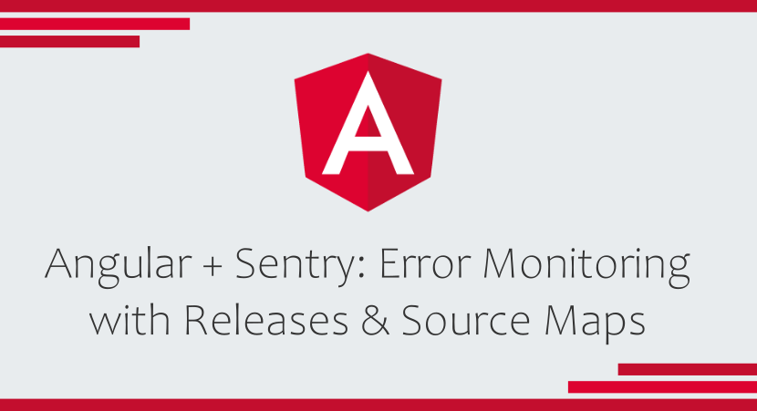 Angular + Sentry: Error Monitoring with Releases & Source Maps