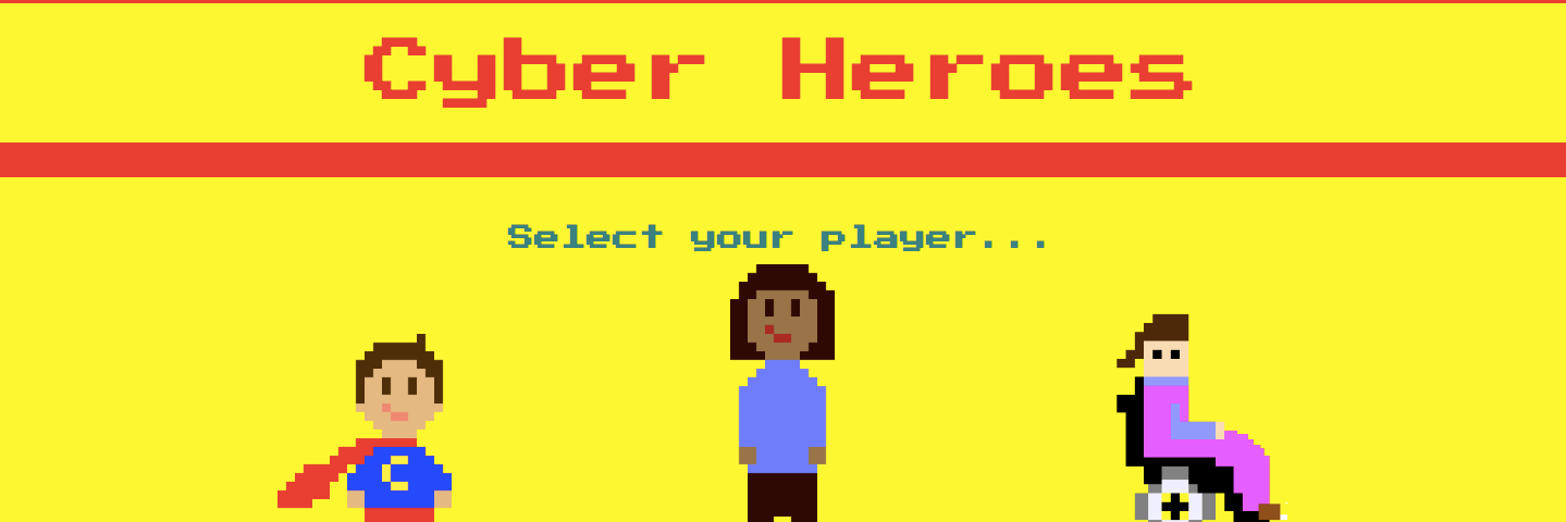 A screenshot of a game -it has a bright yellow background with red text at top saying Cyber Heroes and 8-bit characters on.