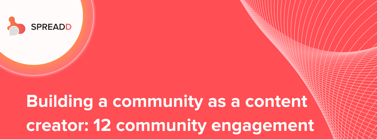 Building a community as a content creator: 12 community engagement strategies to consider