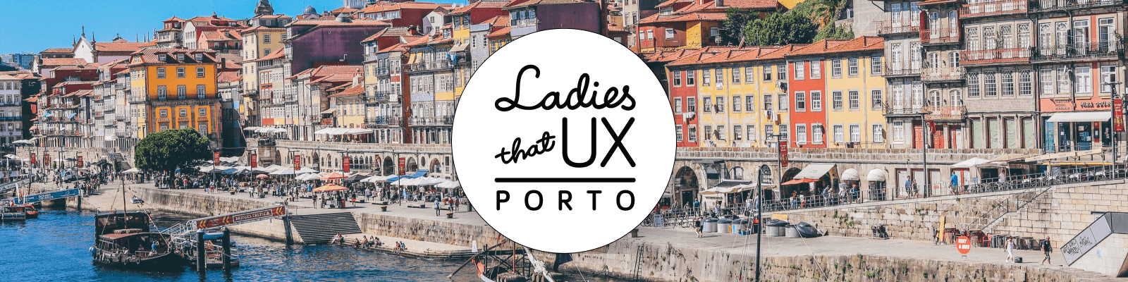Imagem com o fundo de uma paisagem da Ribeira, ponto turístico muito famoso no Porto. Por cima da imagem da paisagem tem a logo da comunidade escrito: Ladies that UX Porto.