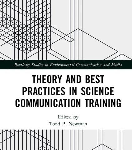 https://www.routledge.com/Theory-and-Best-Practices-in-Science-Communication-Training-1st-Edition/Newman/p/book/9781138478152