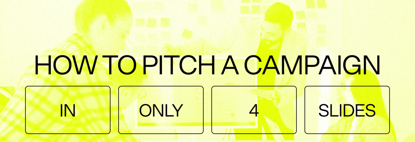 A neon graphic that says “How to pitch a campaign in only 4 slides”