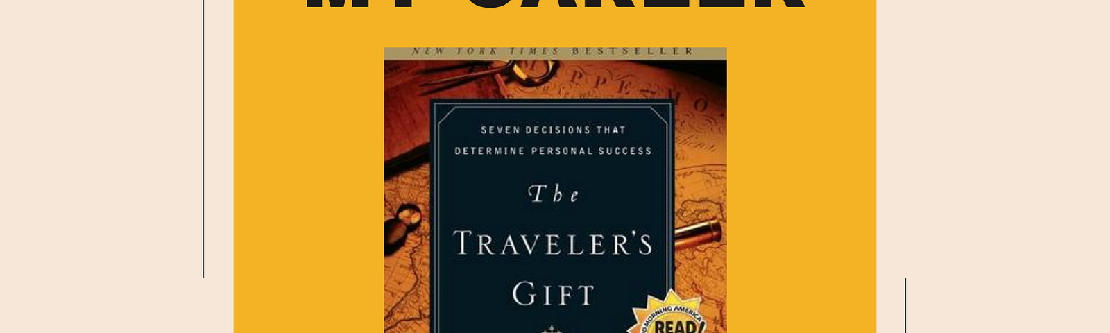 Image of the cover of the The Traveler’s Gift: Seven Decisions that Determine Personal Success on top of two yellow squares. The additional text reads “The worst Required reading of my career — the traveler’s gift” The traveler’s gift is the worst leadership book that I have been forced to read by a company.