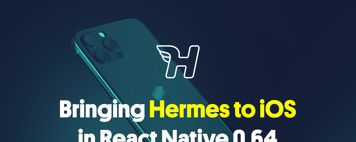 Bringing Hermes to iOS in React Native 0.64