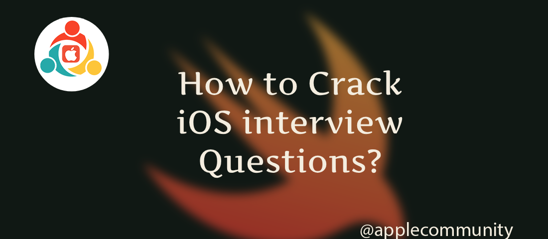 How to Crack iOS interview Questions?